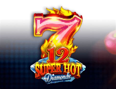 12 Super Hot Diamonds Betsul