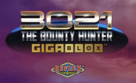 3021 The Bounty Hunter Gigablox 888 Casino