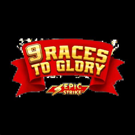 9 Races To Glory Brabet