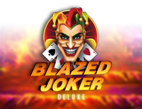 Blazed Joker Deluxe Blaze