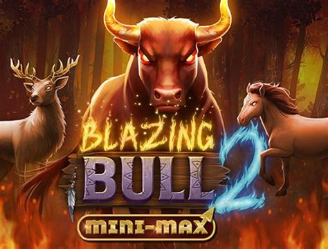 Blazing Bull 2 Mini Max Betfair
