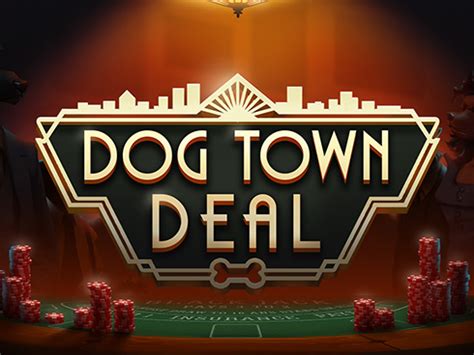 Dog Town Deal Betway