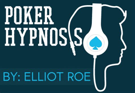 Elliot Roe Poker Hipnose