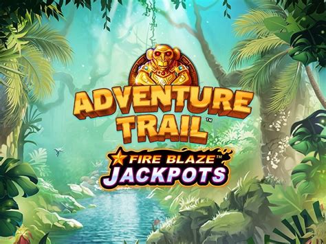 Fire Blaze Adventure Trail Parimatch