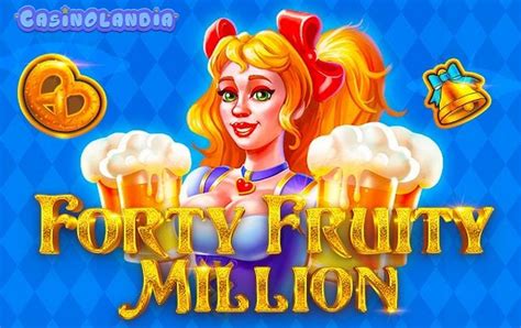 Forty Fruity Million Slot Gratis