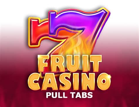 Fruit Casino Pull Tabs Betway