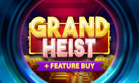 Grand Heist Feature Buy Betsul