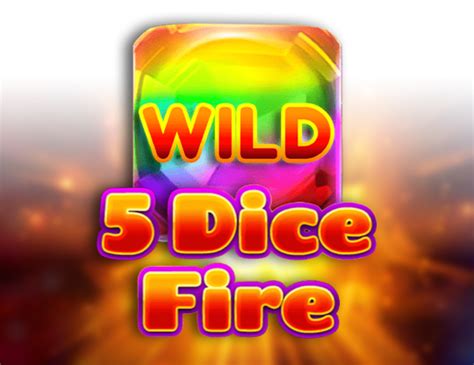 Jogue 5 Dice Fire Online
