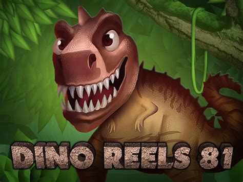 Jogue Dino Reels 81 Online