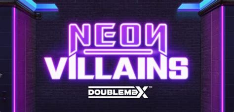 Jogue Neon Villains Doublemax Online