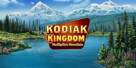 Kodiak Kingdom Brabet