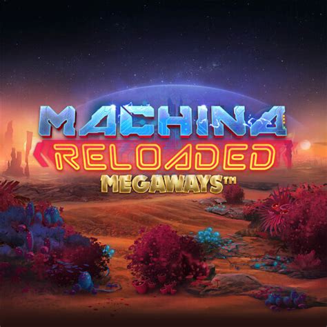 Machina Reloaded Megaways Betway