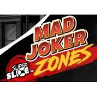 Mad Joker Superslice Zones Blaze