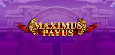 Maximus Payus Bet365