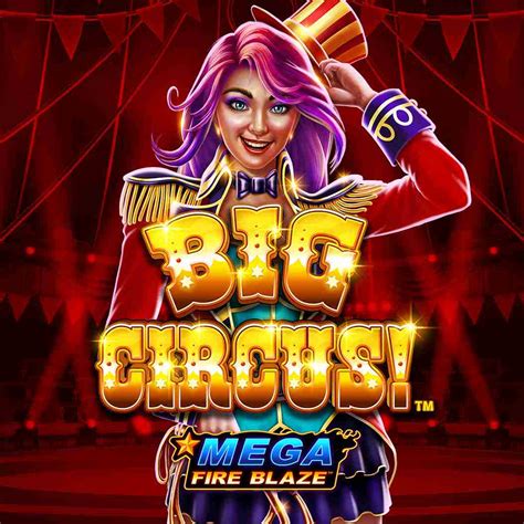 Mega Fire Blaze Big Circus Slot Gratis