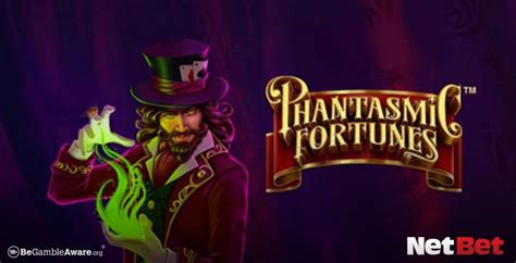 Phantasmic Fortunes Netbet