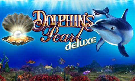 Play Dolphin S Pearl Deluxe Slot