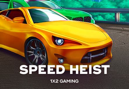 Play Speed Heist Slot