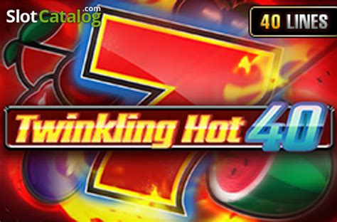 Play Twinkling Hot 40 Slot
