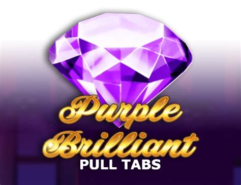 Purple Brilliant Pull Tabs Bwin