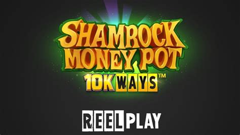 Shamrock Money Pot 10k Ways Review 2024