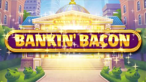 Slot Bankin Bacon