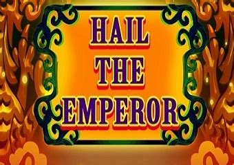 Slot Hail The Emperor