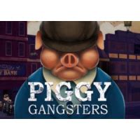 Slot Piggy Gangsters