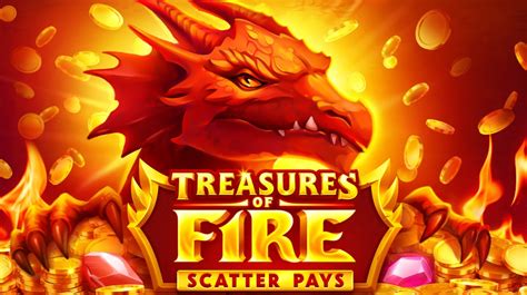 Treasures Of Fire Scatter Pays Bwin