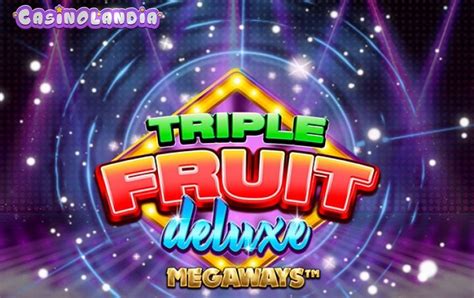 Triple Fruit Deluxe Megaways Blaze