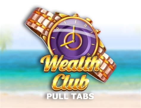Wealth Club Pull Tabs Pokerstars